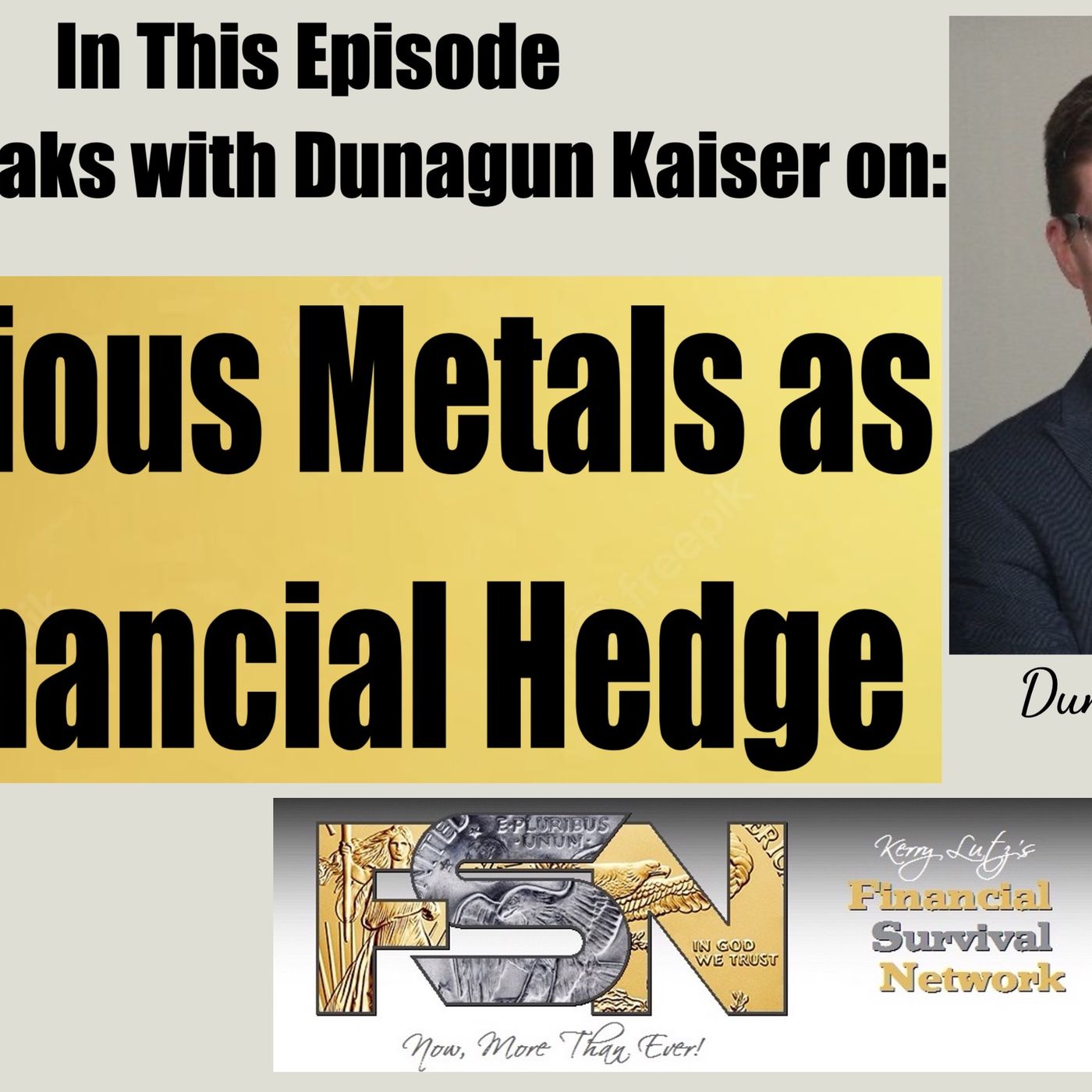 cover of episode Precious Metals as a Financial Hedge -  Dunagun Kaiser #6101