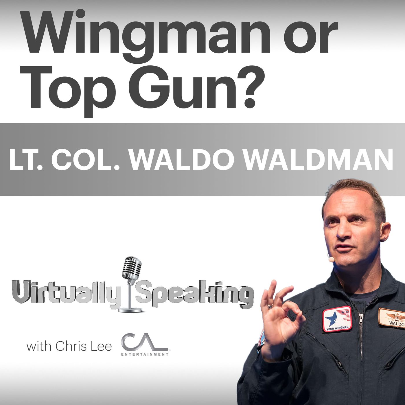 Lt. Col. Waldo Waldman: Decorated Top Gun Talks Wingman Philosophy Virtually Speaking Ep. 64 episode artwork