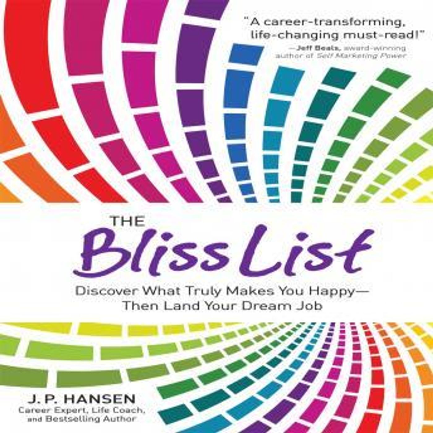 The Bliss List: Discover What Truly Makes You Happy--Then Land Your Dream Job by J.P. Hansen episode artwork