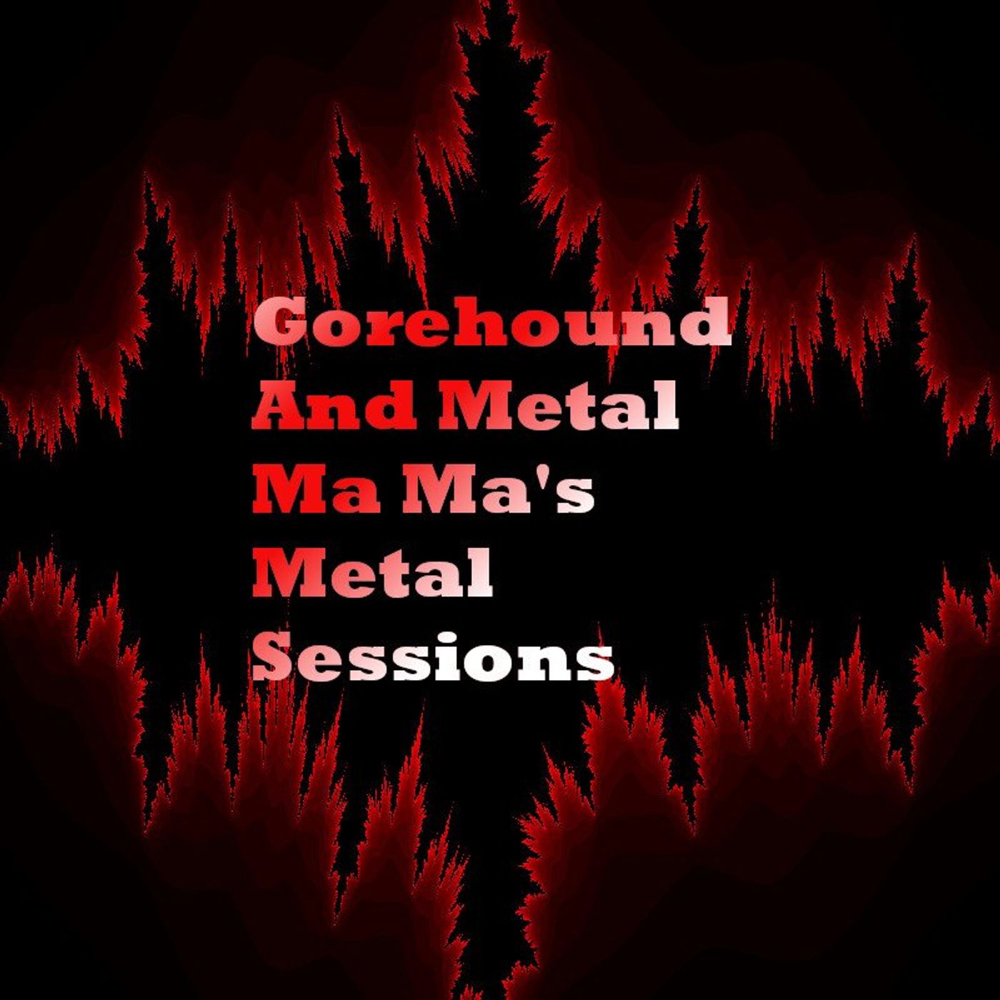 Gorehound's Metal Session