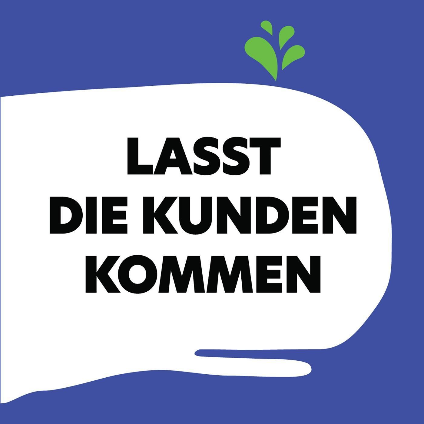 Lasst die Kunden kommen