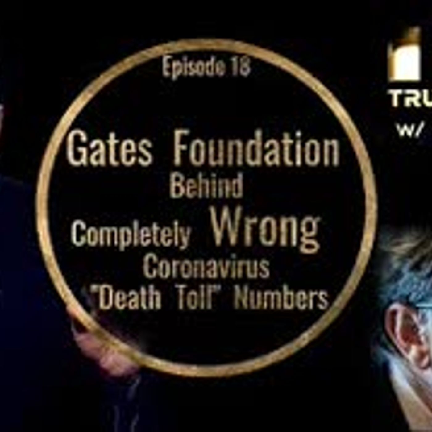 Gates Foundation Behind Completely WRONG Coronavirus  Death Toll  Numbers episode artwork