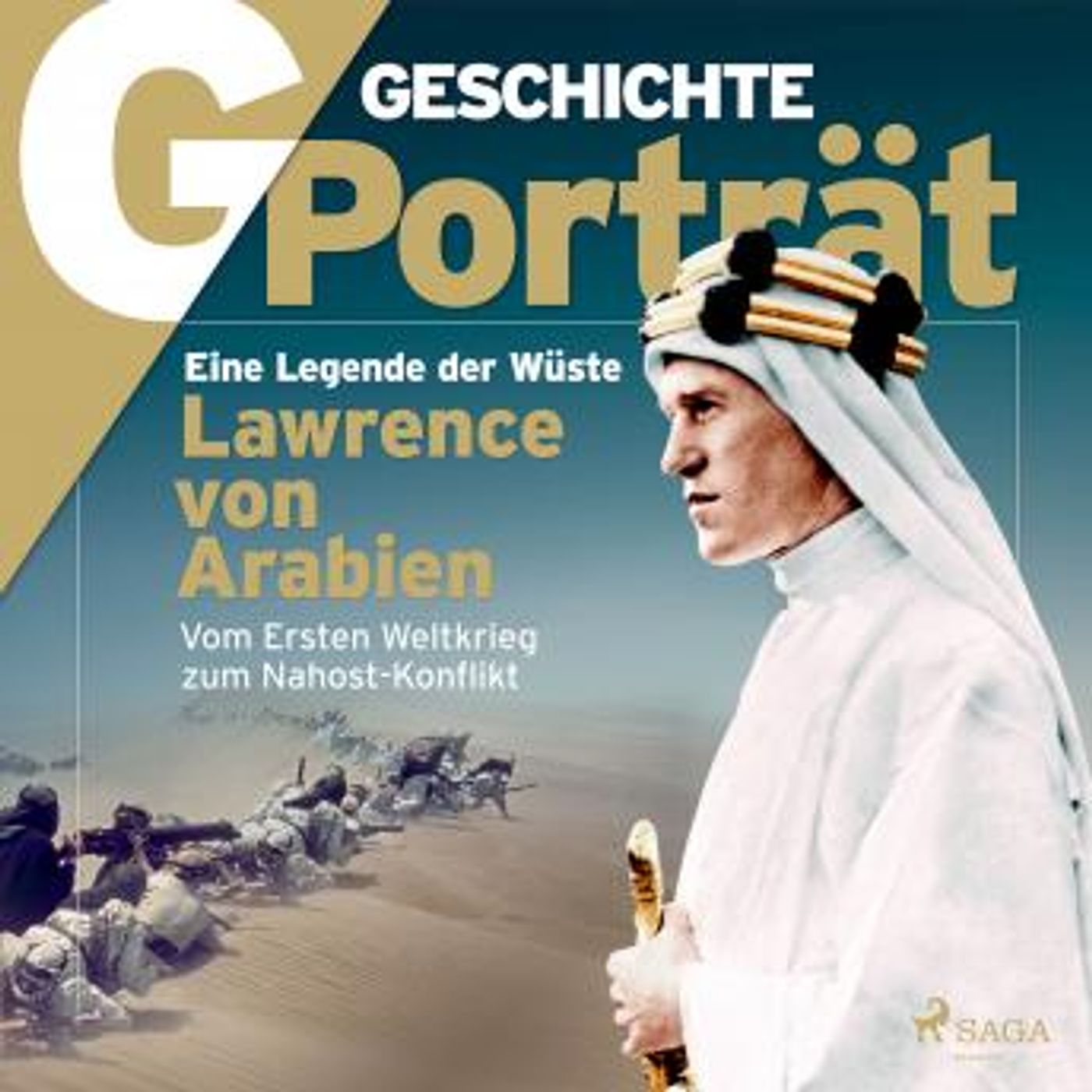 [German] - G/GESCHICHTE - Lawrence von Arabien: Eine Legende der Wüste by G/geschichte episode artwork