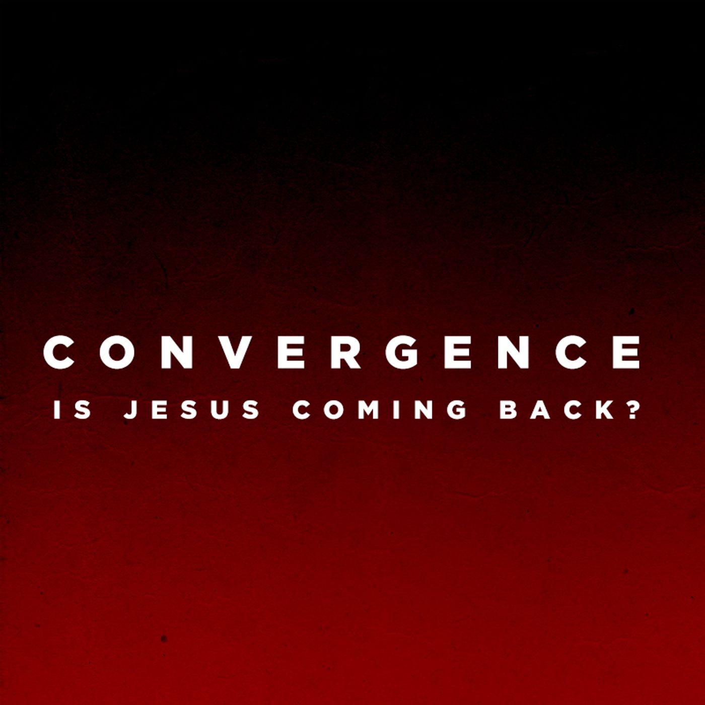 Convergence : Is Jesus Coming Back? episode artwork