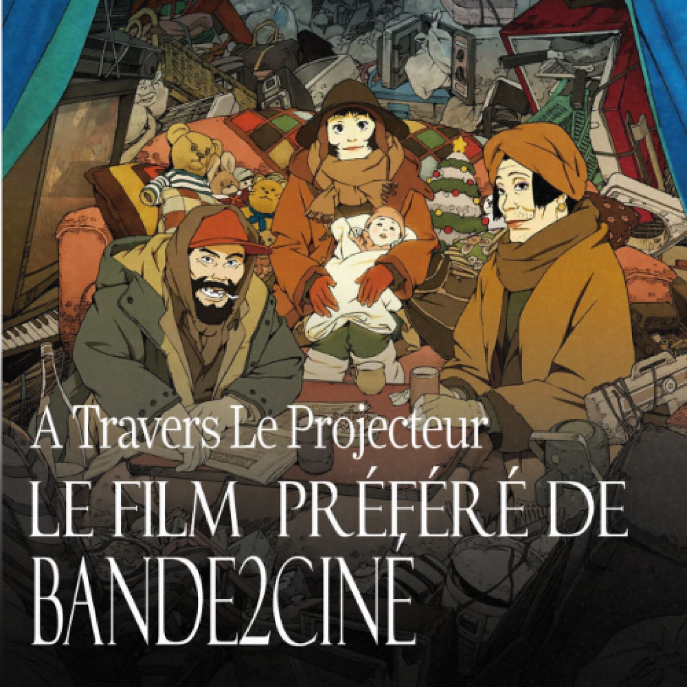 Episode 16 : Le Film préféré de Valentin de @Bande2ciné - Tokyo Godfathers episode artwork