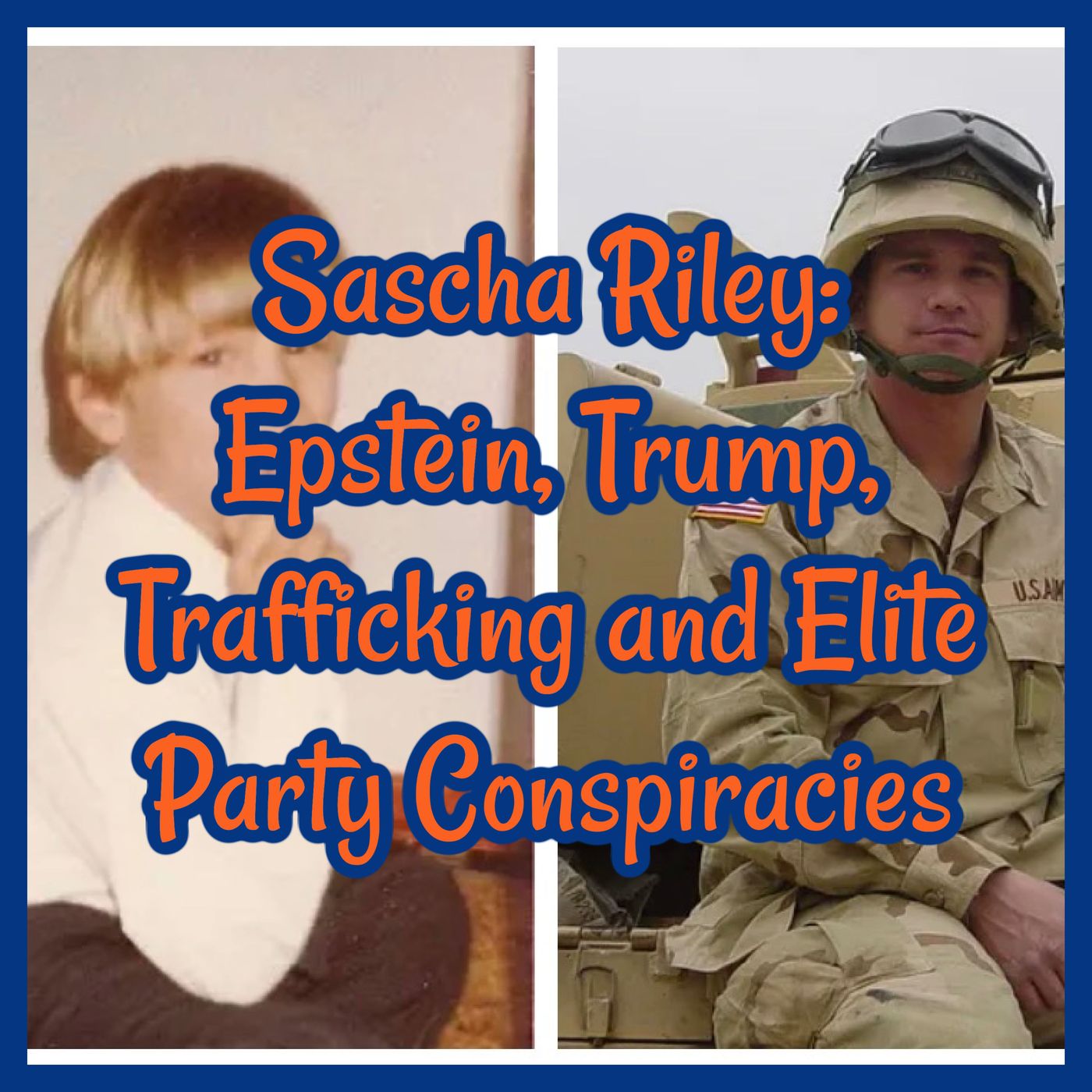 Sascha Riley: Epstein, Trump, Trafficking and Elite Party Conspiracies