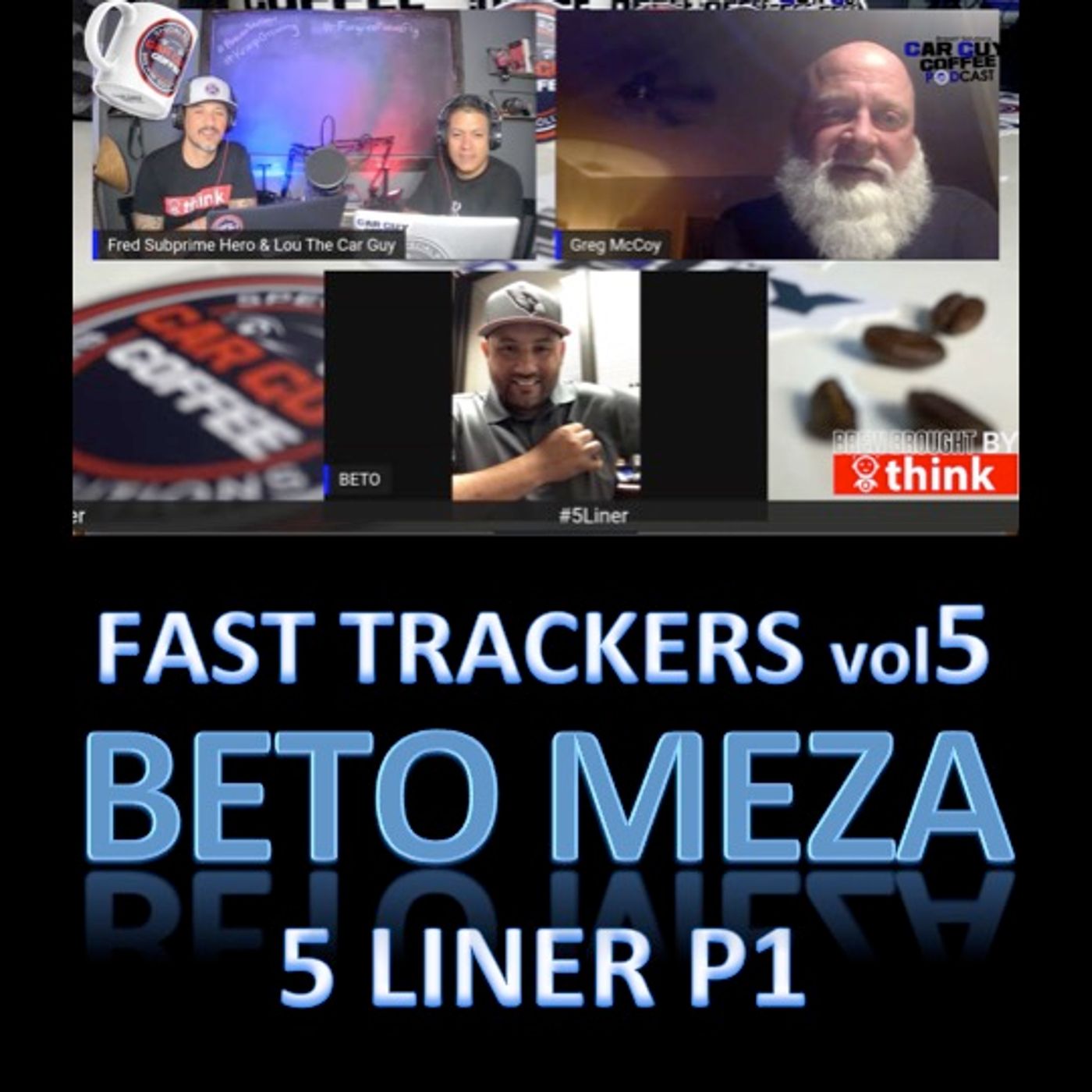 Fast Trackers - Vol. 5 - #5Liner pt. 1 - Beto Meza - GM - El Paso Auto Center