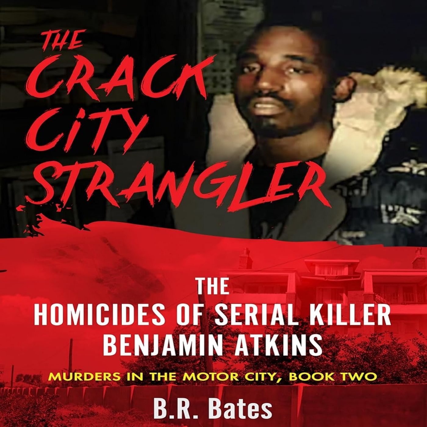 The Crack City Strangler - Interview w/ Author B.R. Bates