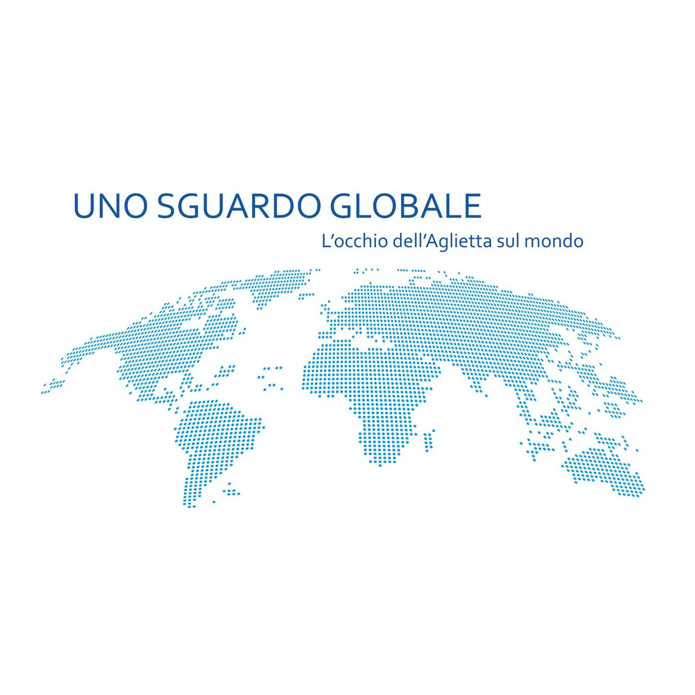 Uno sguardo globale. L\'occhio dell\'Aglietta sul mondo