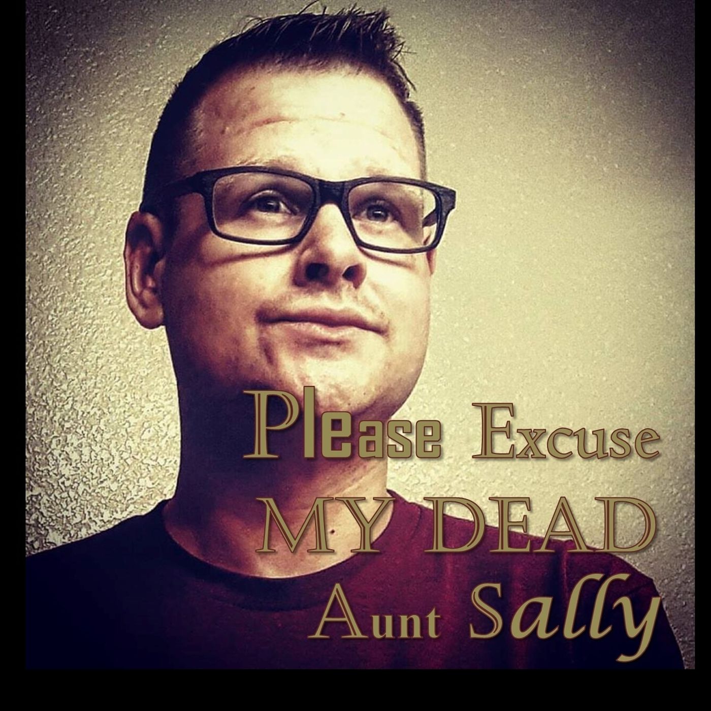 Please Excuse My Dead Aunt Sally