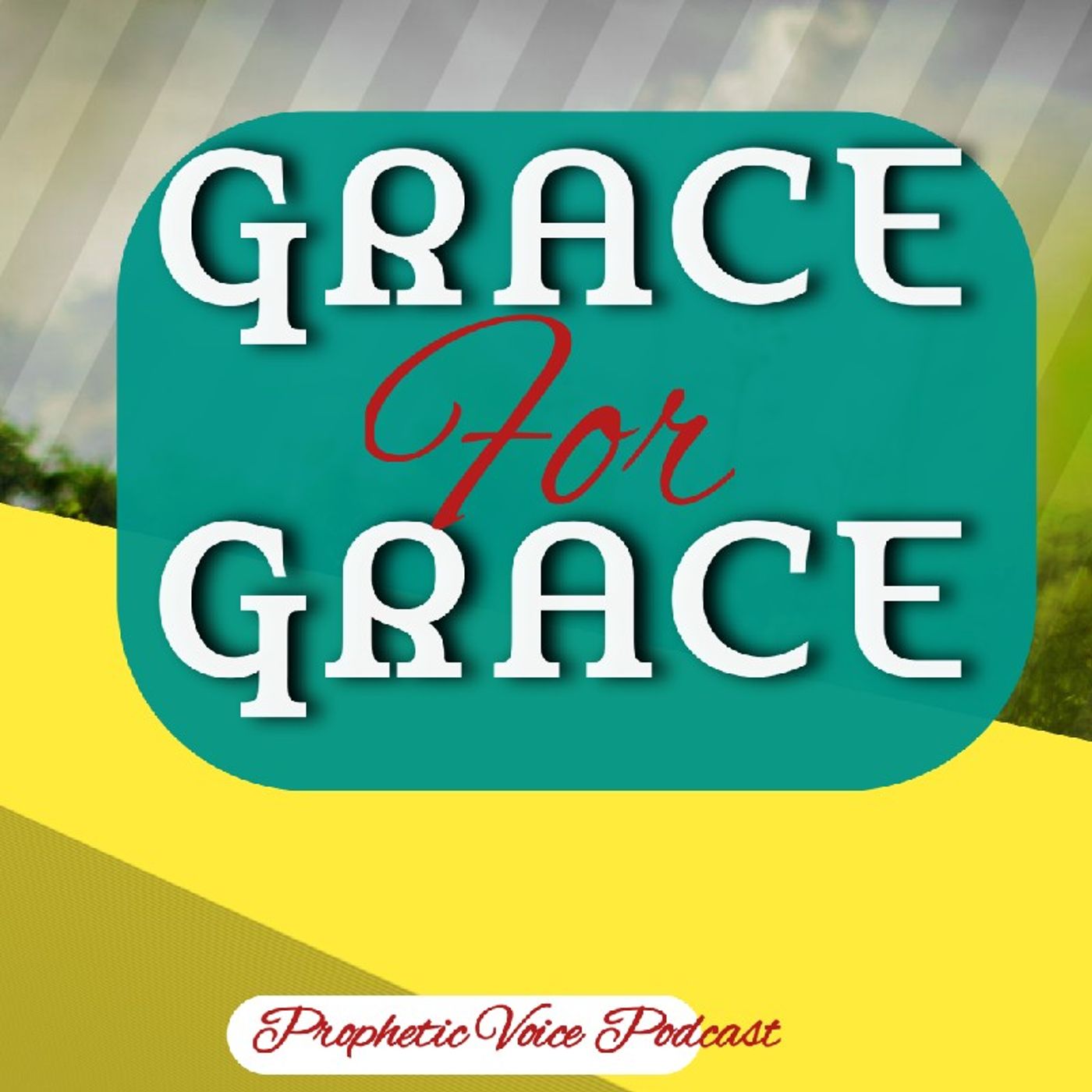 GRACE For GRACE- Prophetic Voice Podcast episode artwork