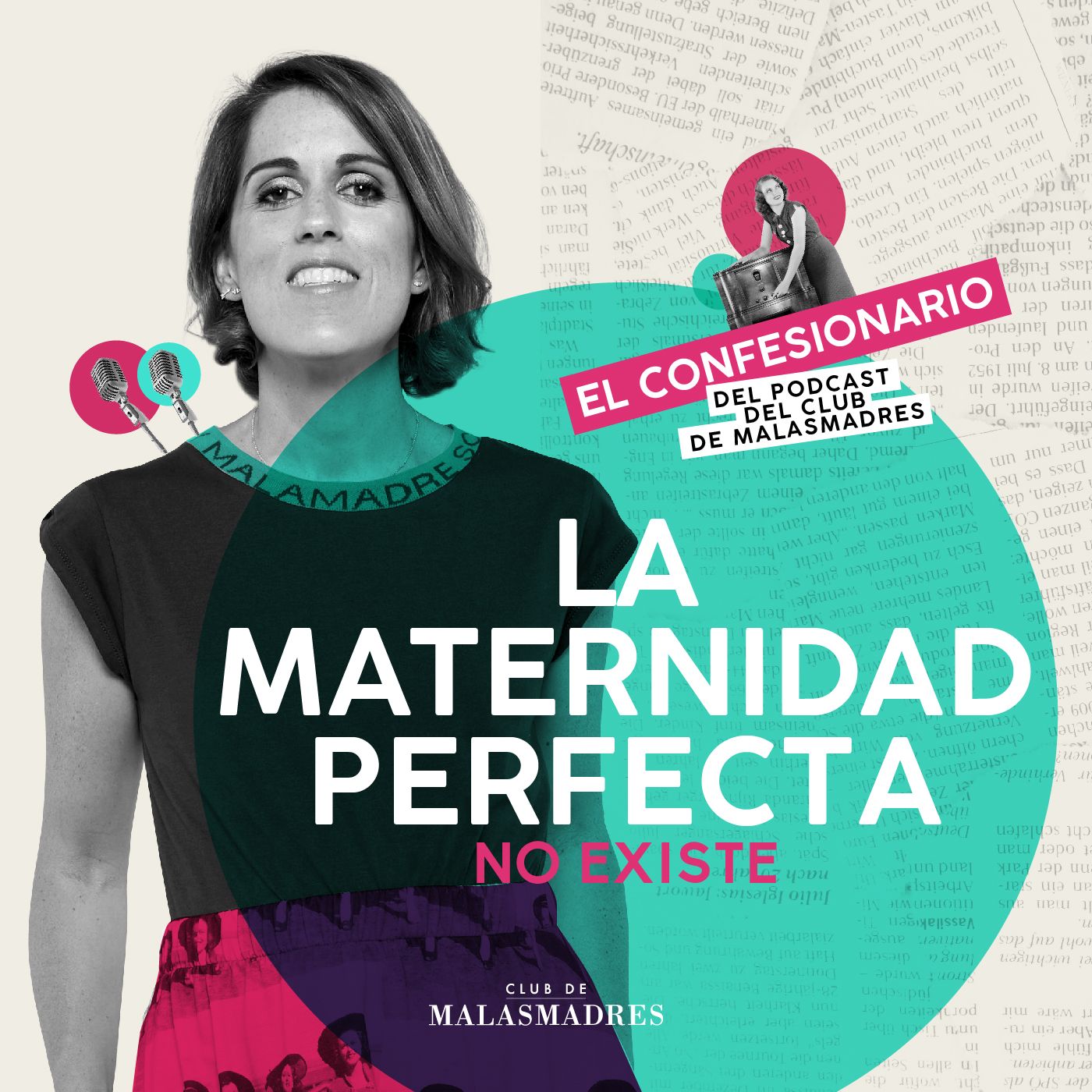 Confesionario de Malasmadres: Mal de muchas, consuelo de Malasmadres.