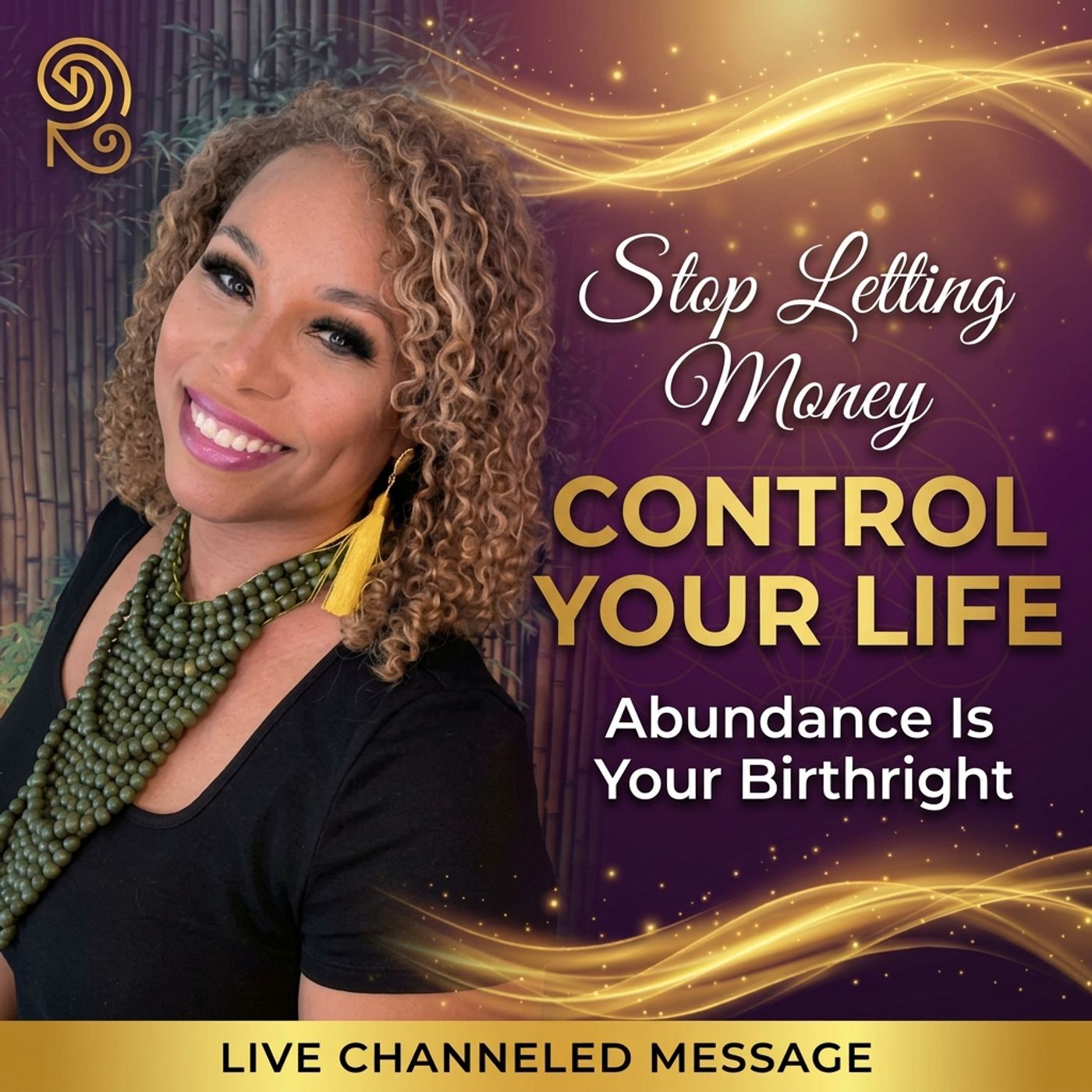 LIVE: Stop Letting Money Control Your Life - Channeled Abundance Wisdom
