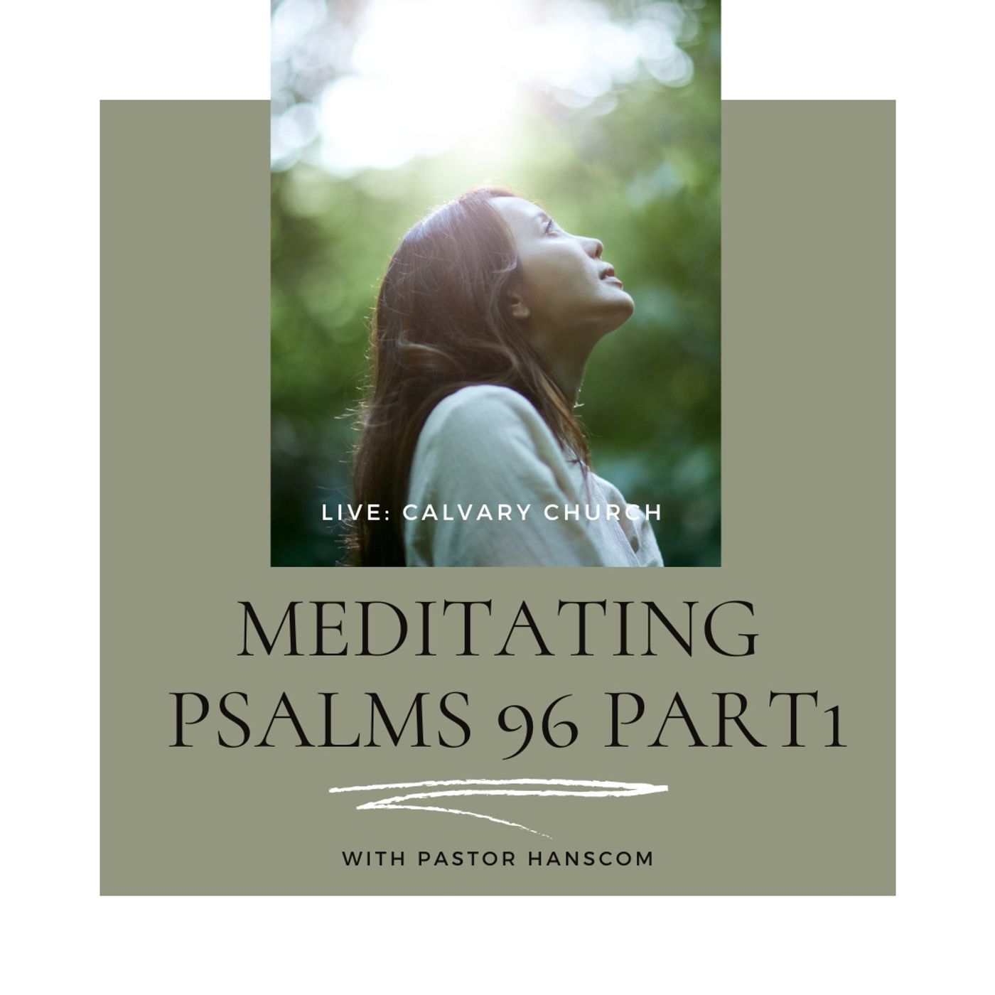 Meditating on Psalms 96 - Part 1.