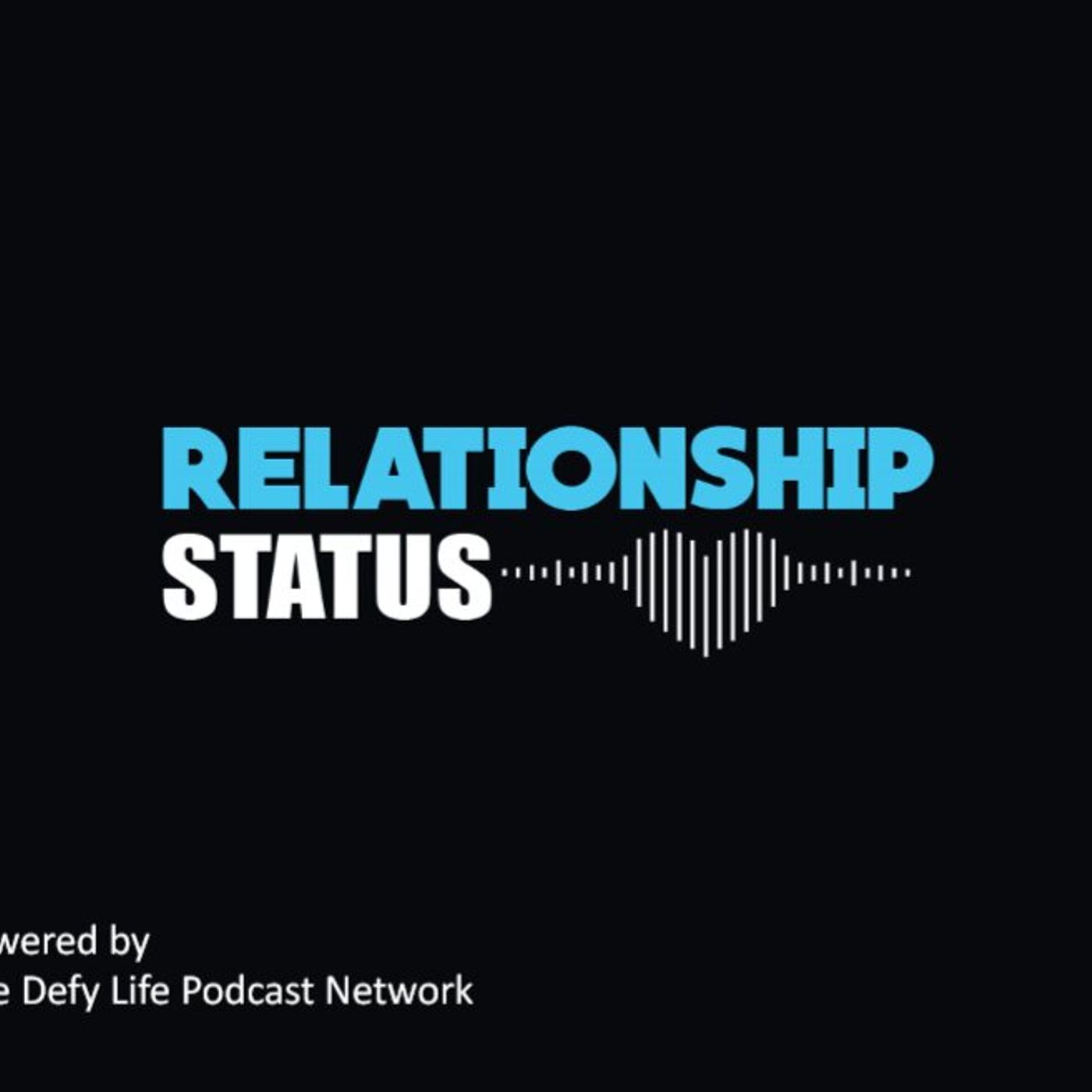 Relationship Status Podcast: Date 3 Episode: Cheating