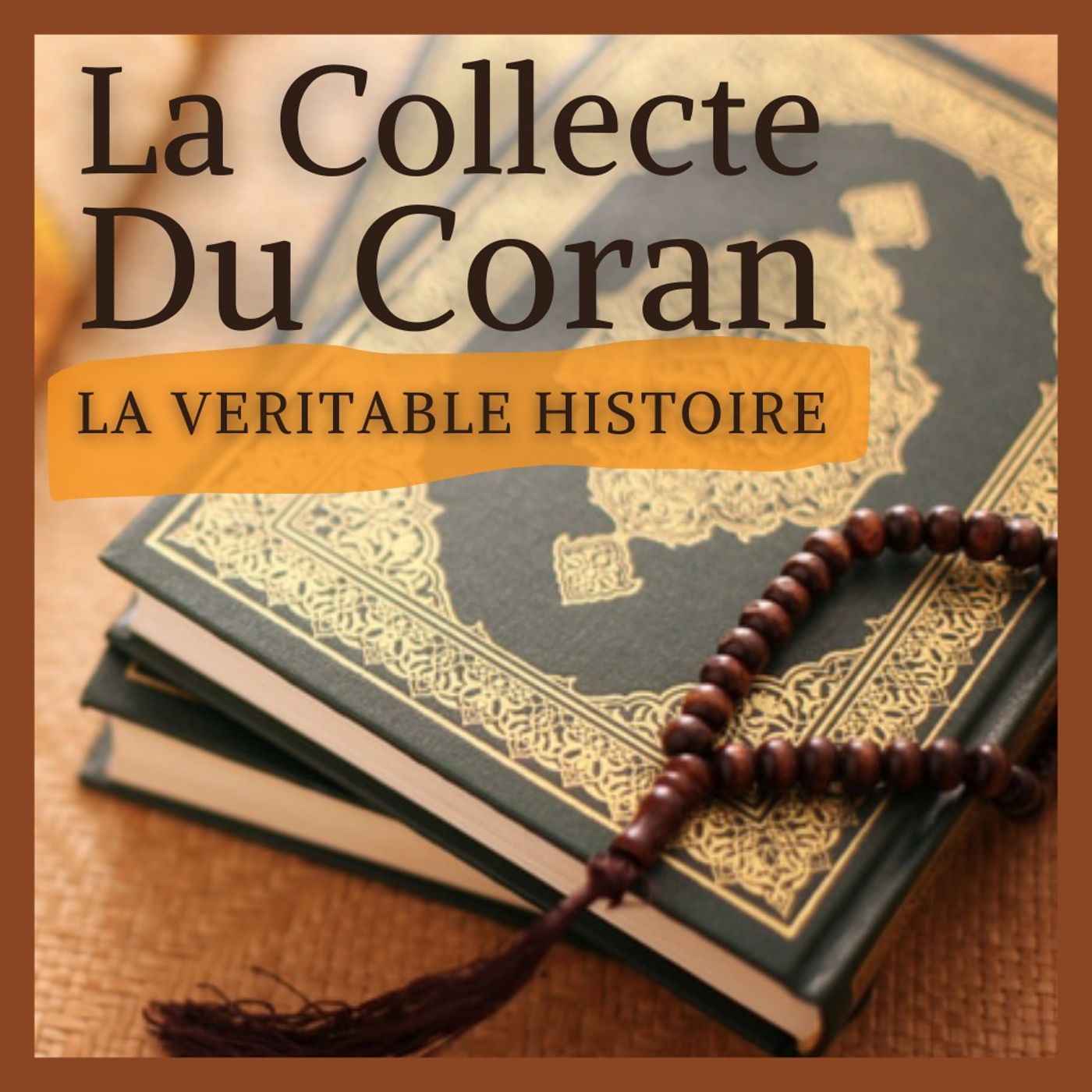 La collection du Coran, la veritable histoire La collection du Coran, la veritable histoire