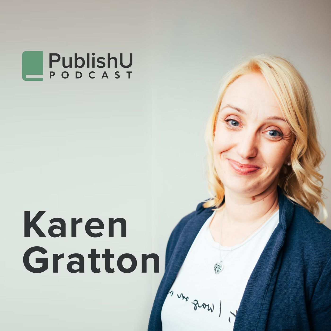 PublishU Podcast with Karen Gratton 'The Finale'