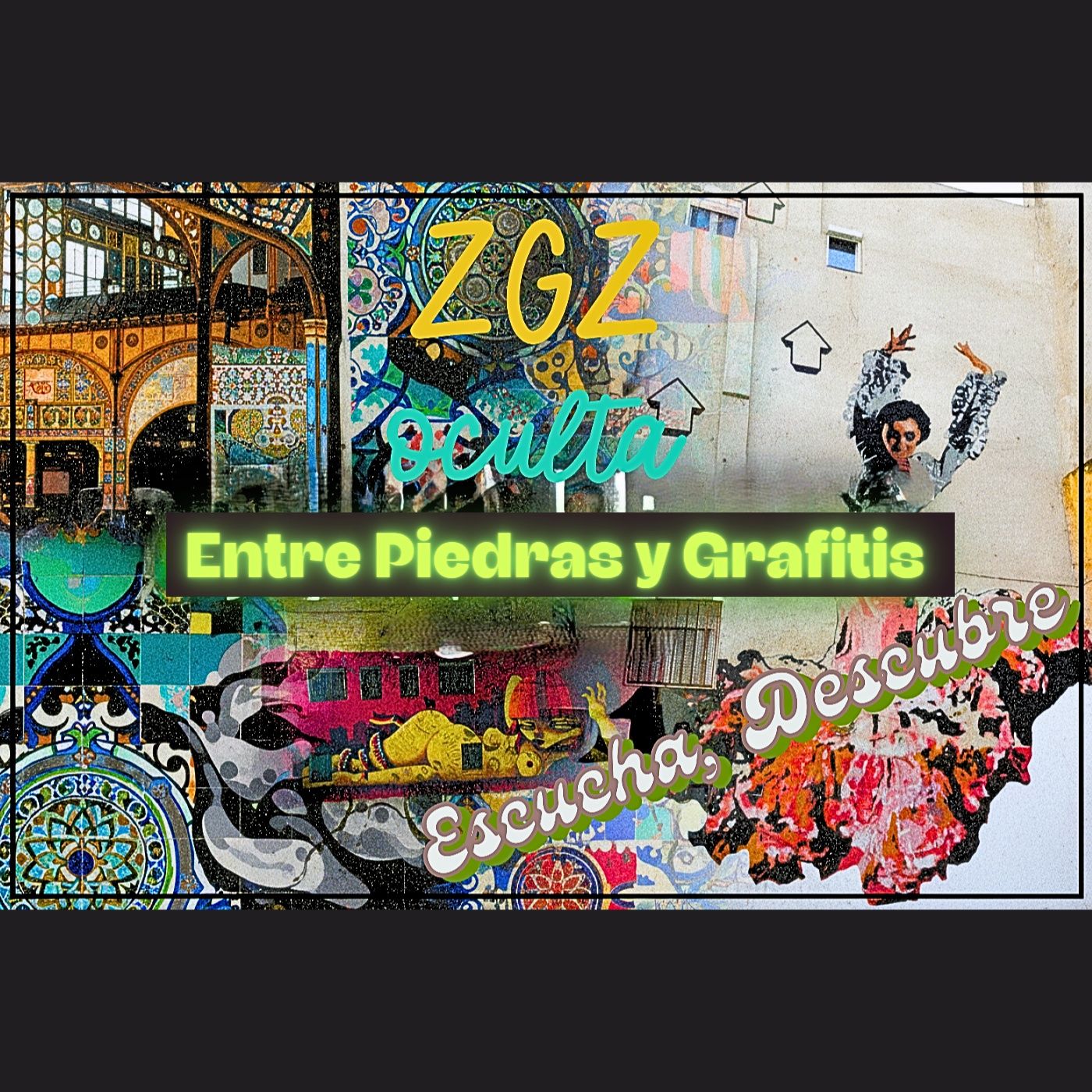 ZGZ Oculta: Entre Piedras y Grafitis