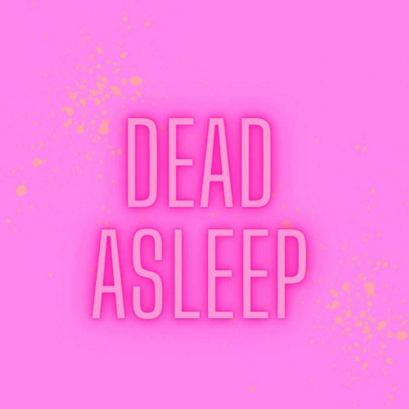 Dead Asleep Dead Asleep