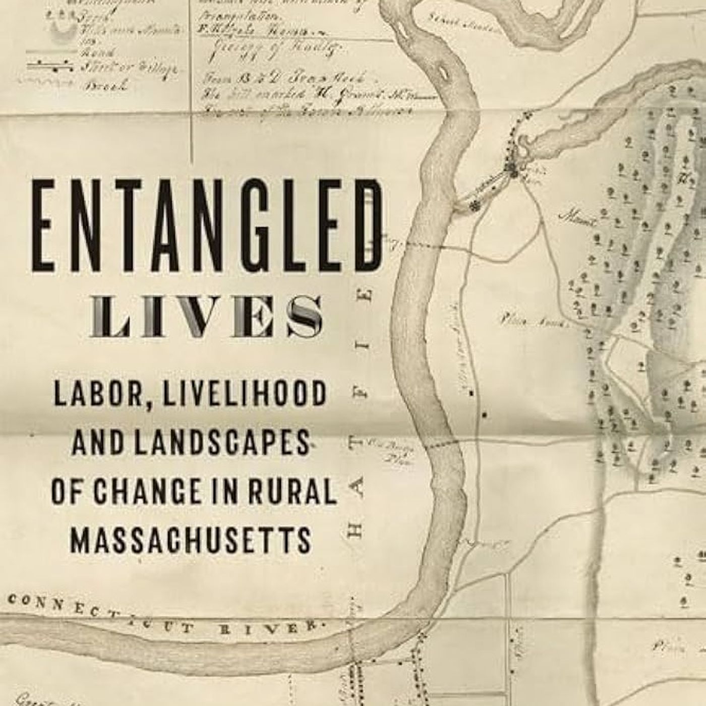 Entangled Lives: Labor, Livelihood, and Landscapes of Change in Rural Massachusetts