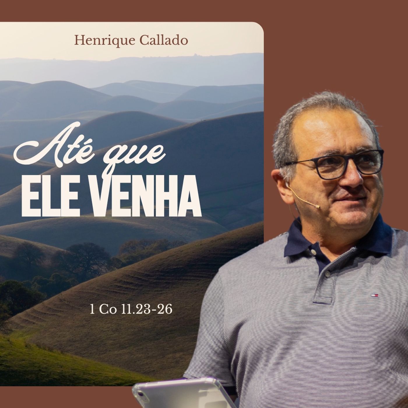 ATÉ QUE ELE VENHA - 1 Co 11.23-26 | Henrique Callado