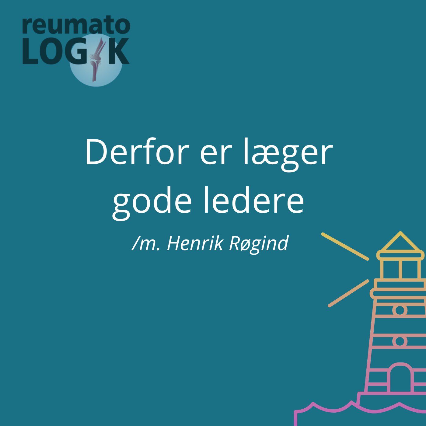Derfor er læger gode ledere /m. Henrik Røgind [public]