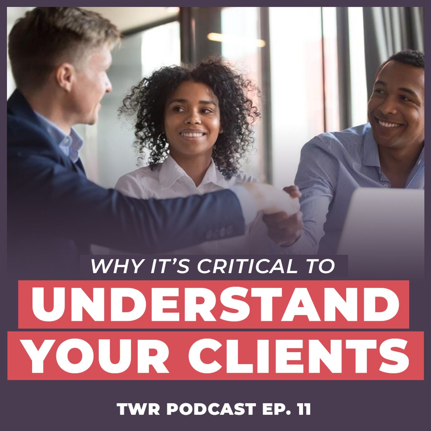 The Psychology of Sales and Client Relationships - 12 Week Relationships Podcast #11