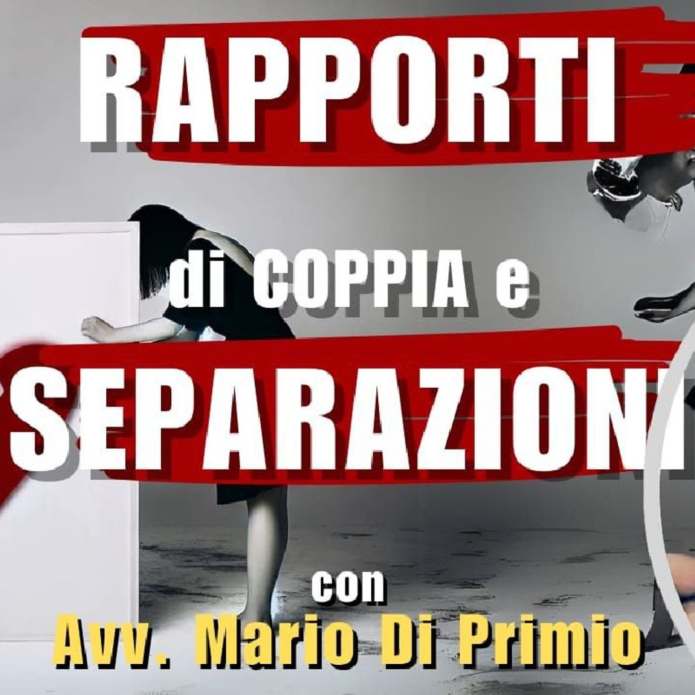 RAPPORTI di COPPIA e SEPARAZIONI - DRITTI E DIRITTI CON L'AVV. MARIO DI PRIMIO | Dritti e Diritto episode artwork
