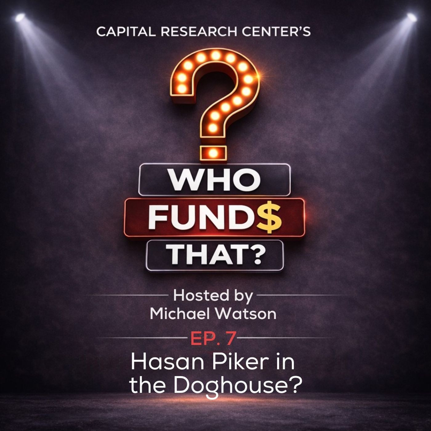Who Funds That? EP7: Hasan Piker in the Doghouse? — Who Funds that? cover