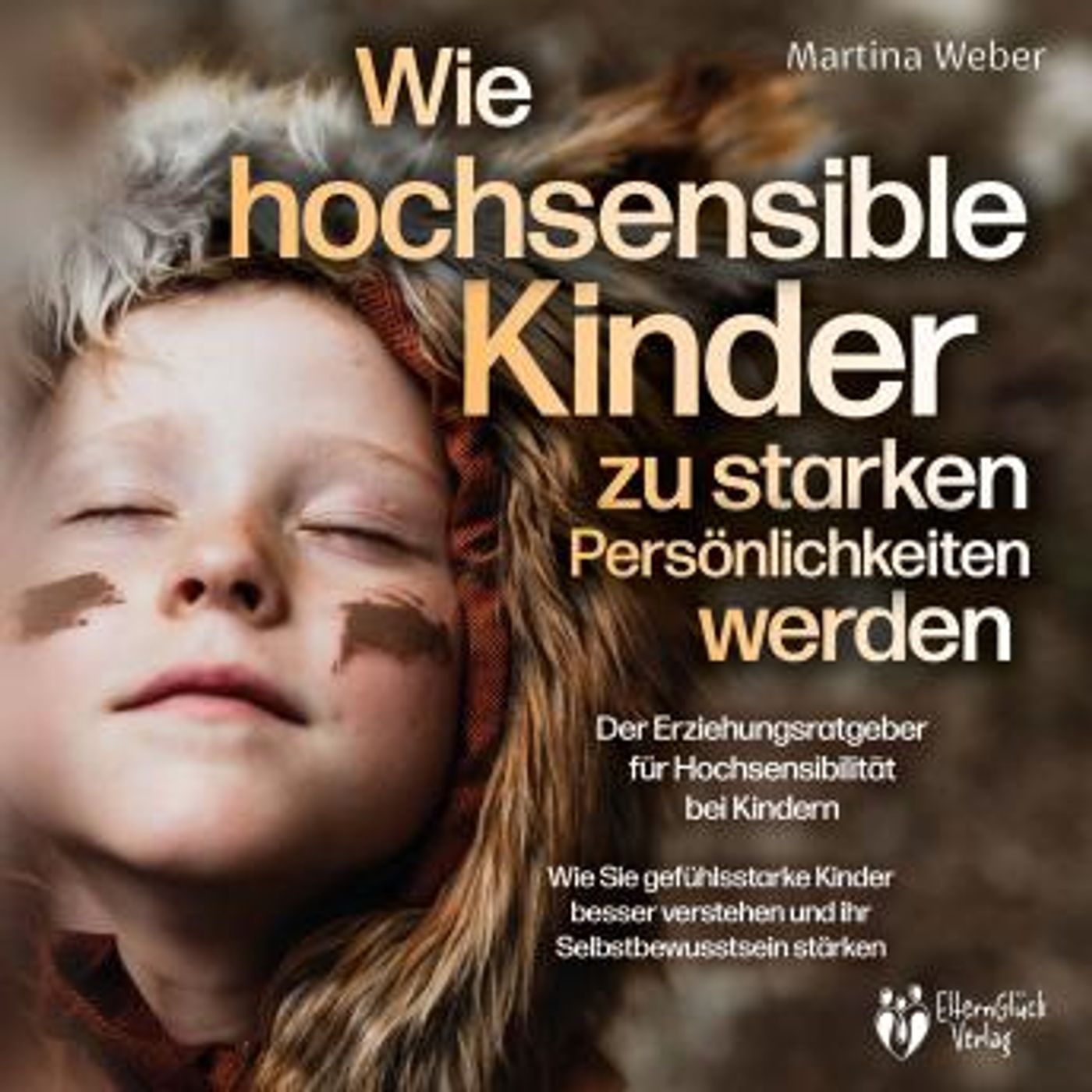 [German] - Wie hochsensible Kinder zu starken Persönlichkeiten werden - Der Erziehungsratgeber für Hochsensibilität bei Kindern: Wie Sie gef episode artwork
