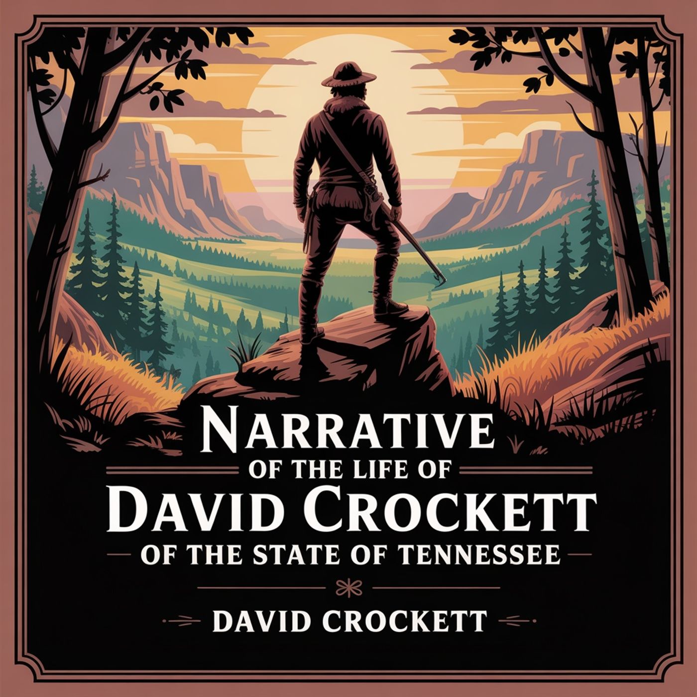 Narrative of The Life of David Crockett of The State of Tennessee