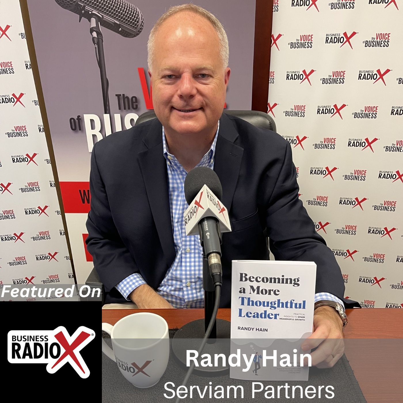 Becoming a More Thoughtful Leader, with Randy Hain, Author and Executive Coach episode artwork