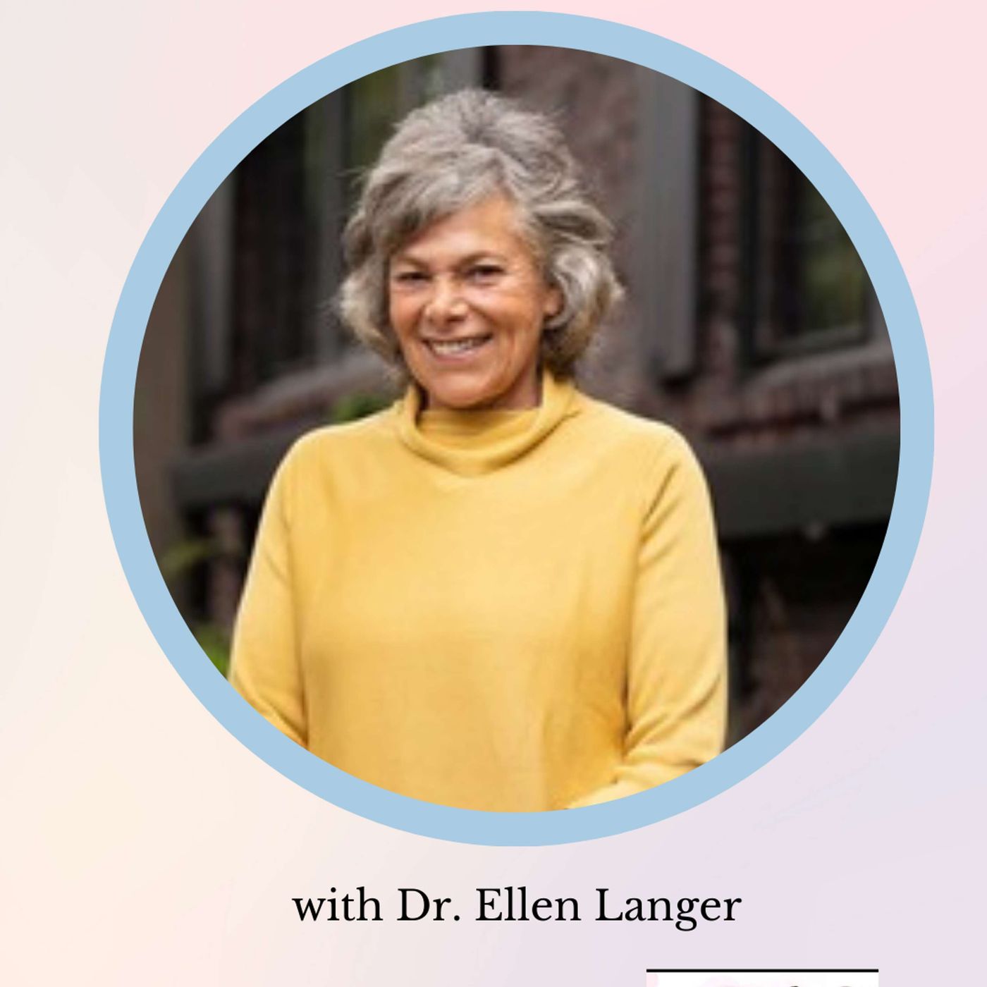 MIND OVER MEDICINE? DR. ELLEN LANGER on The Mind-Body Connection, Labels, and Living More Consciously