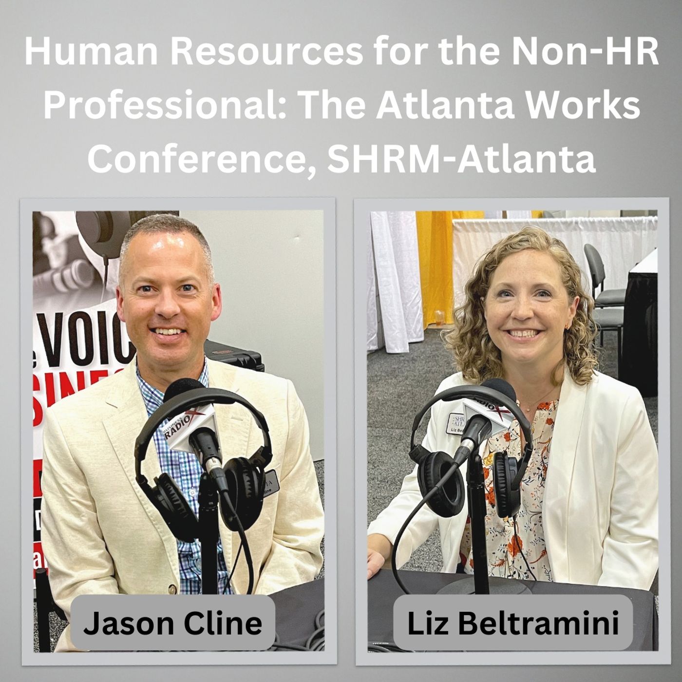 Human Resources for the Non-HR Professional: The Atlanta Works Conference, with Jason Cline and Liz Beltramini, SHRM-Atlanta