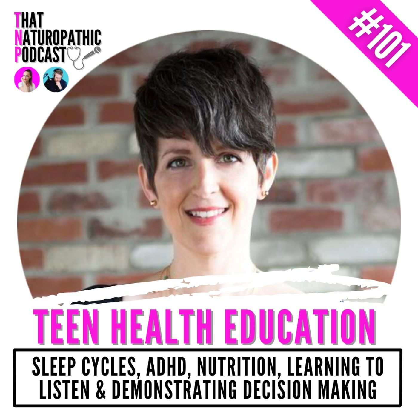 101: Teen Health Education - Sleep Cycles, ADHD, Nutrition, Learning To Listen & Demonstrating Decision Making episode artwork
