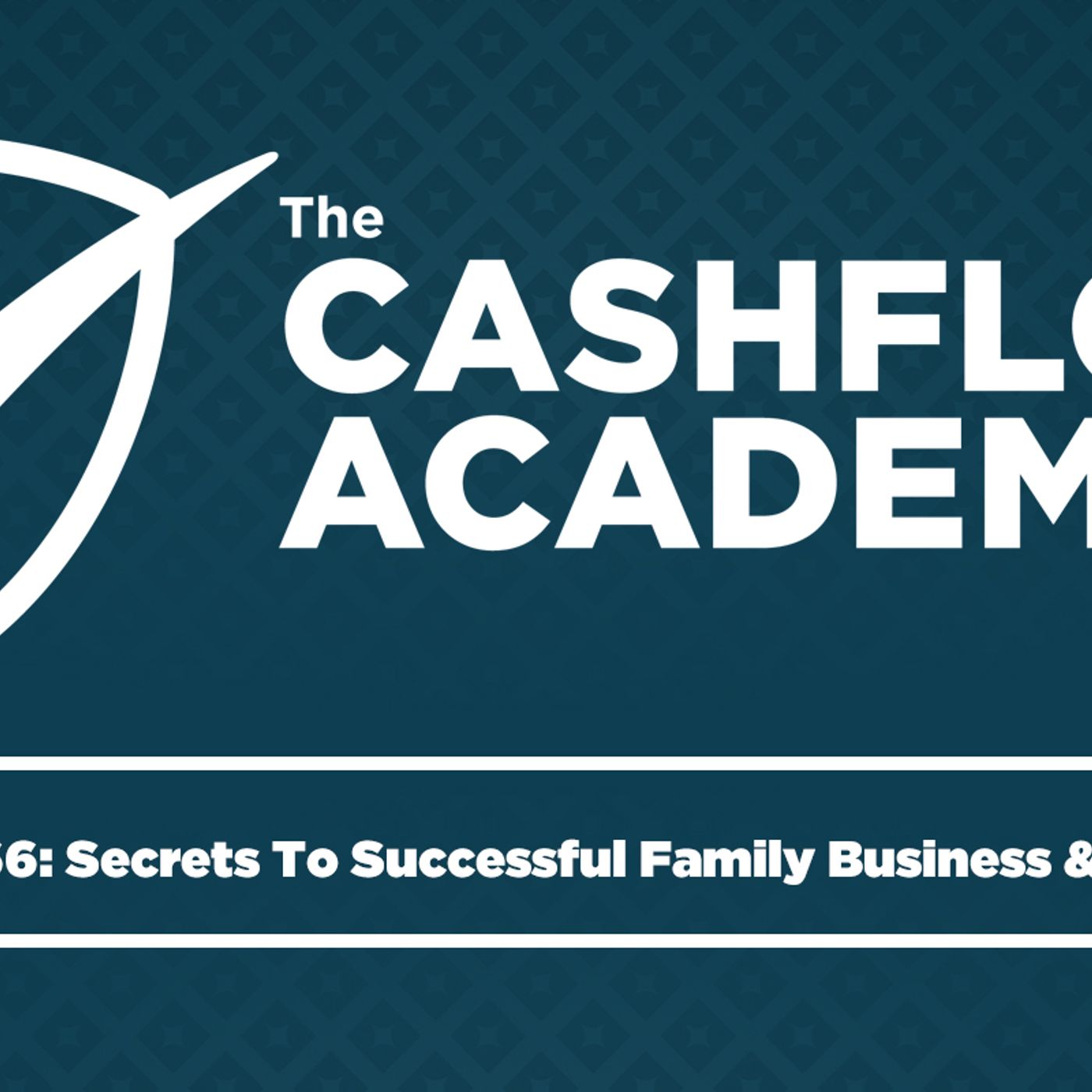 The Secrets To Successful Family Business & Succession (Episode 66)