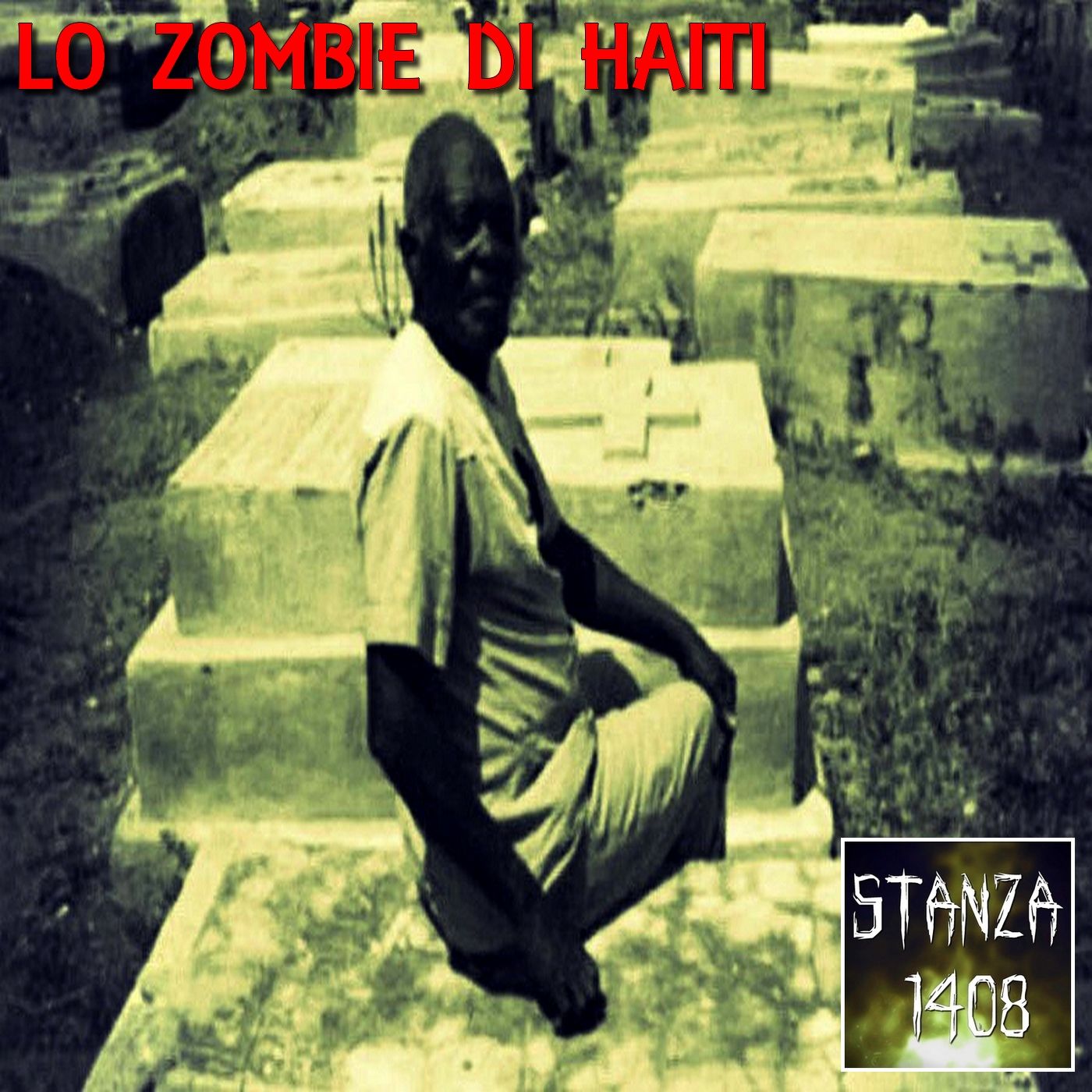 LO ZOMBIE DI HAITI - La storia di Clairvius Narcisse (Stanza 1408 Podcast) episode artwork