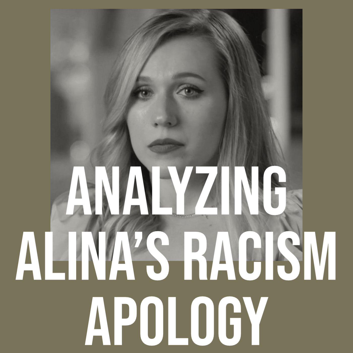 cover of episode Analyzing Alina's Racism Apology