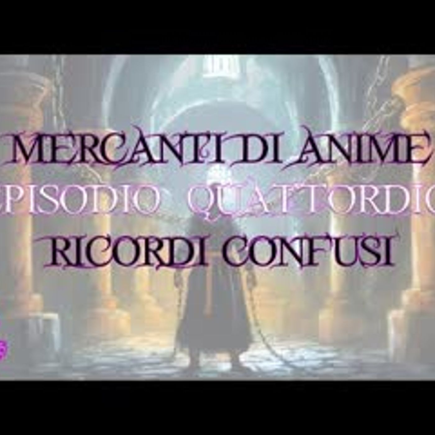 🟣🟣 D&D 5e   Mercanti di Anime - Ep. 14 Ricordi confusi 🟣🟣