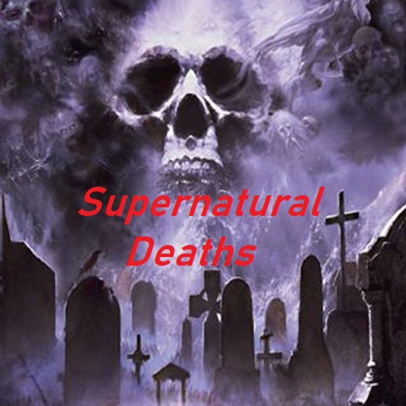 134:  Supernatural Deaths