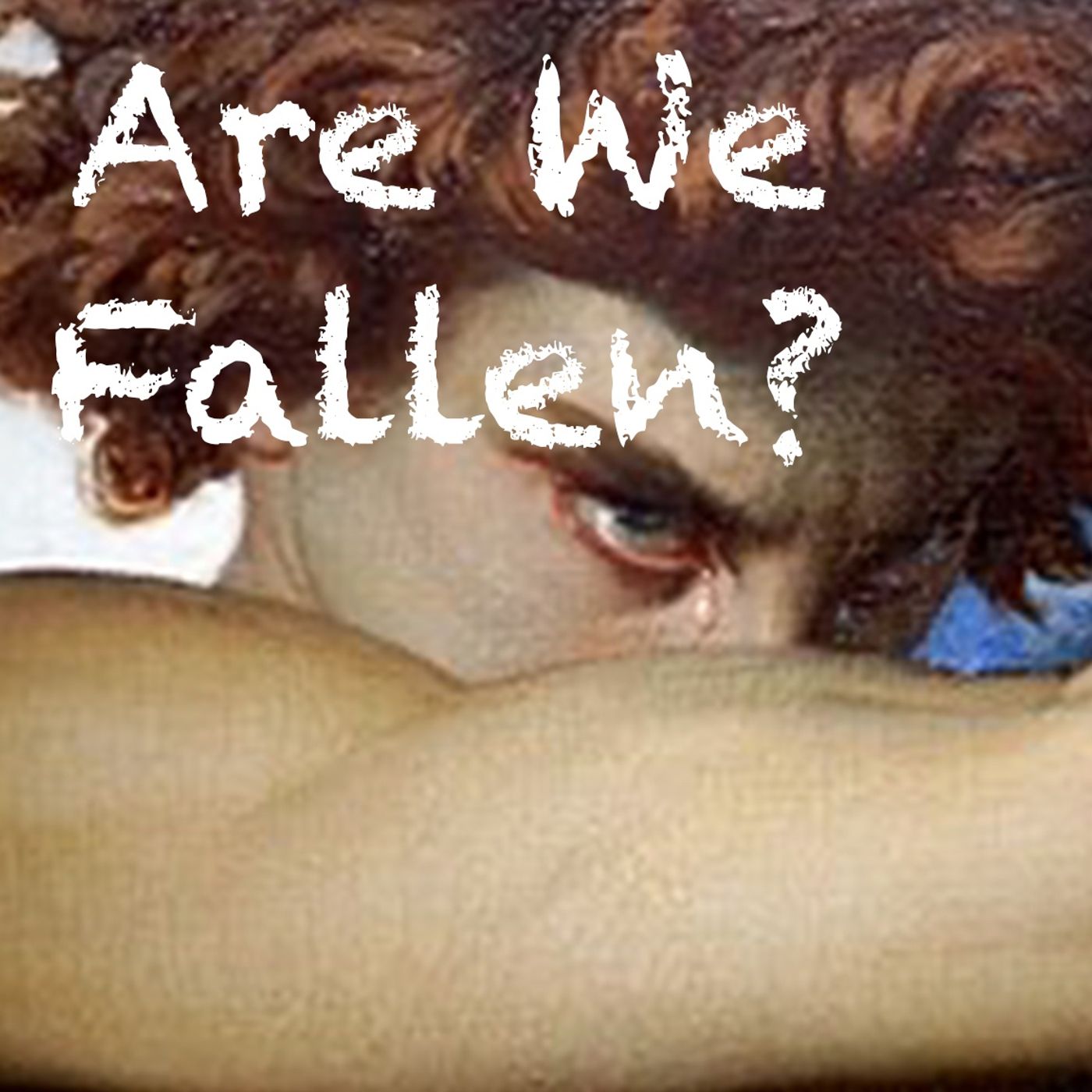 Are We Fallen?