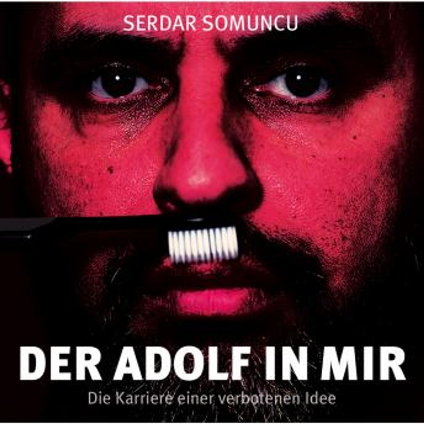 [German] - Der Adolf in mir - Die Karriere einer verbotenen Idee by Serdar Somuncu episode artwork