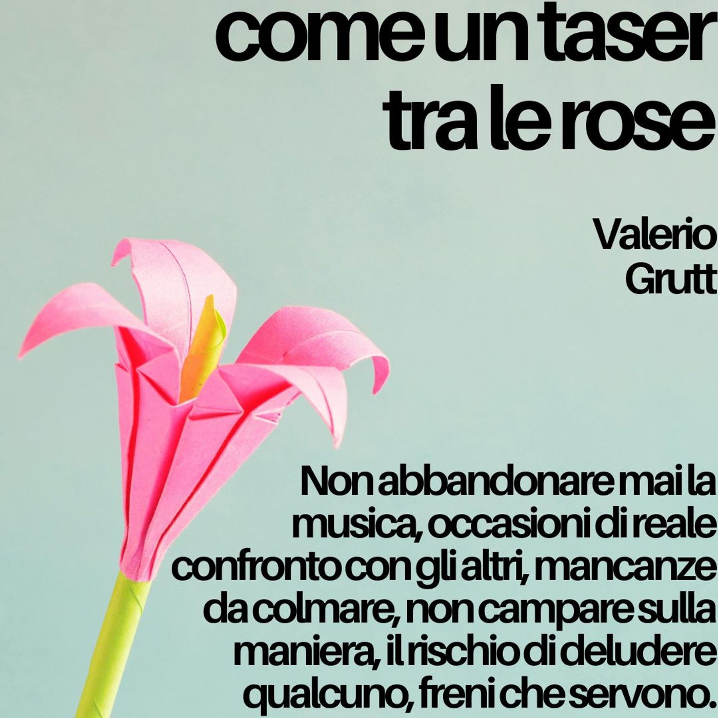 Come un taser tra le rose