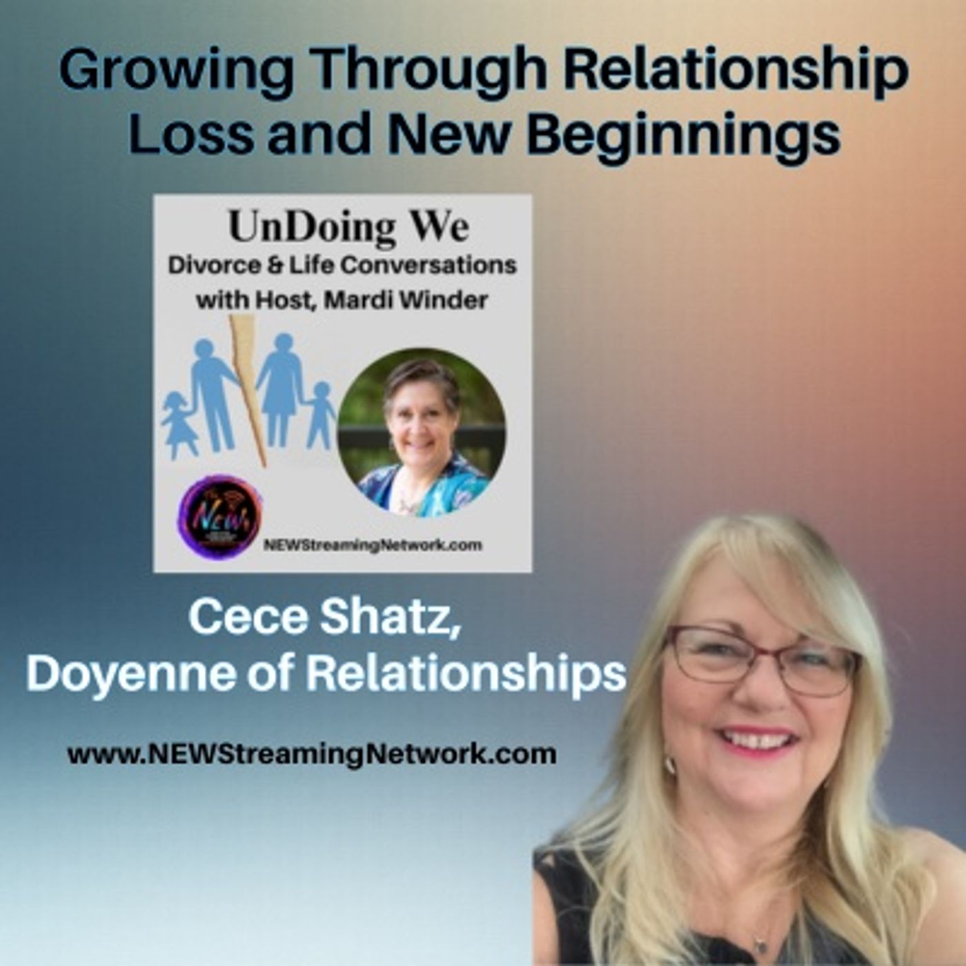 Growing Through Relationship Loss and New Beginnings - Guest, Cece Shatz episode artwork