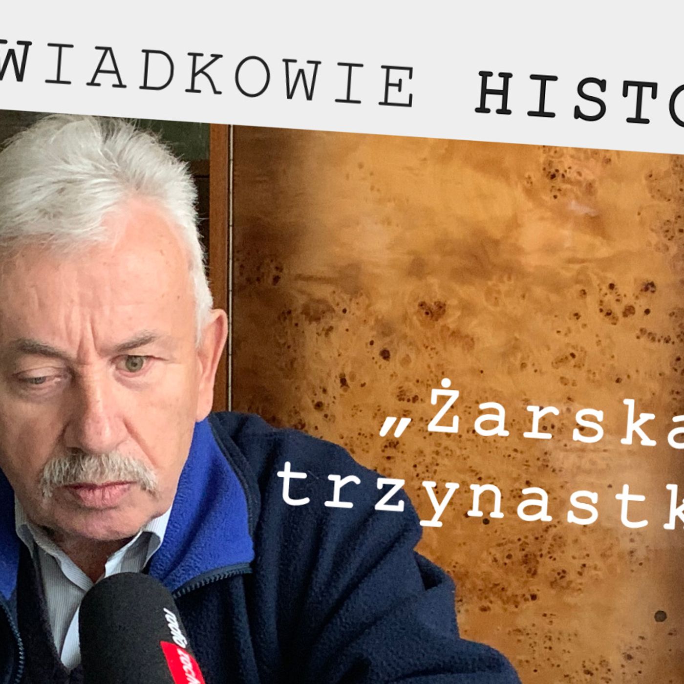 ŚWIADKOWIE HISTORII, odc. 7. „Żarska trzynastka” ŚWIADKOWIE HISTORII, odc. 7. „Żarska trzynastka”