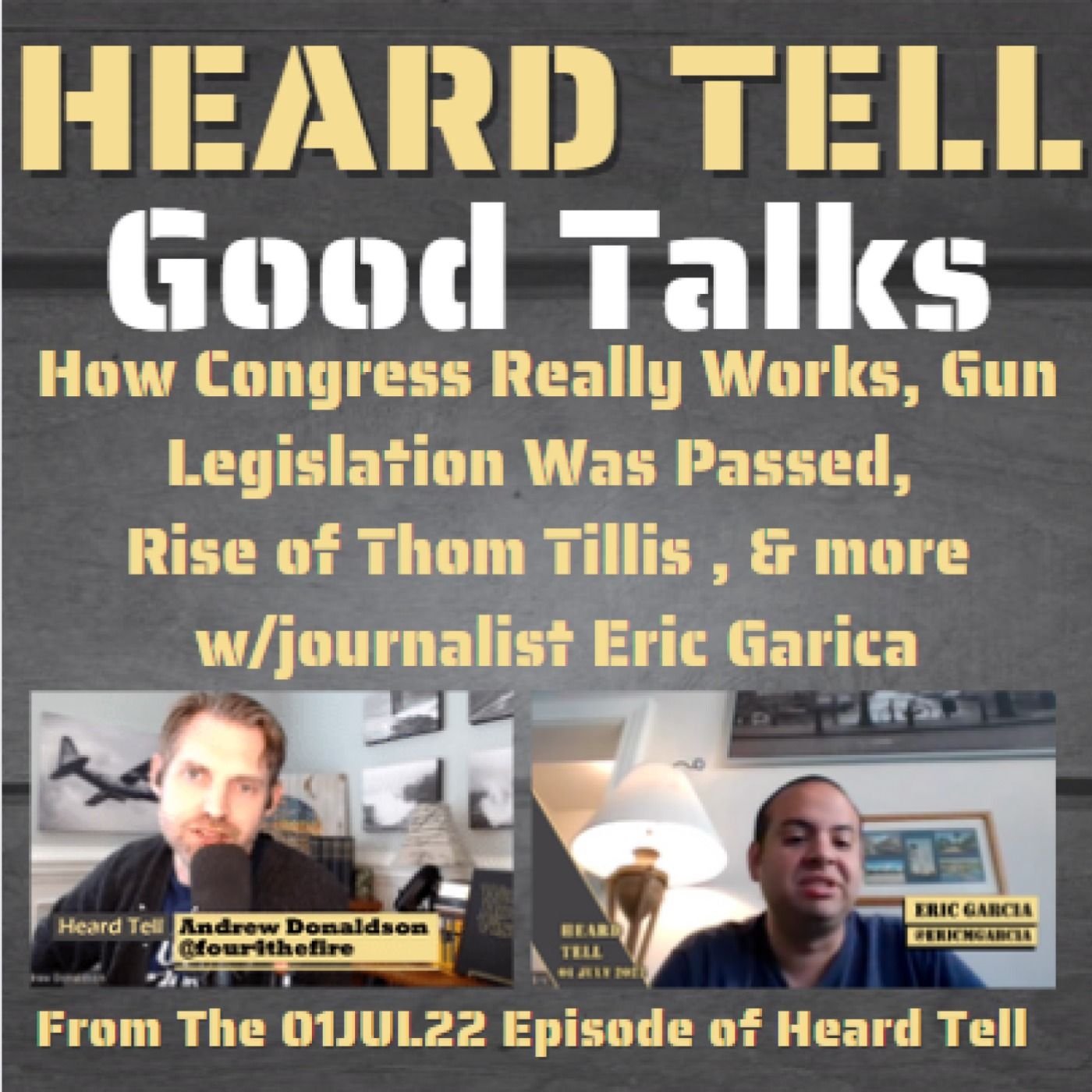 Good Talks: How Congress Really Works, Gun Legislation Was Passed, Thom Tillis , & more w/journalist Eric Garica