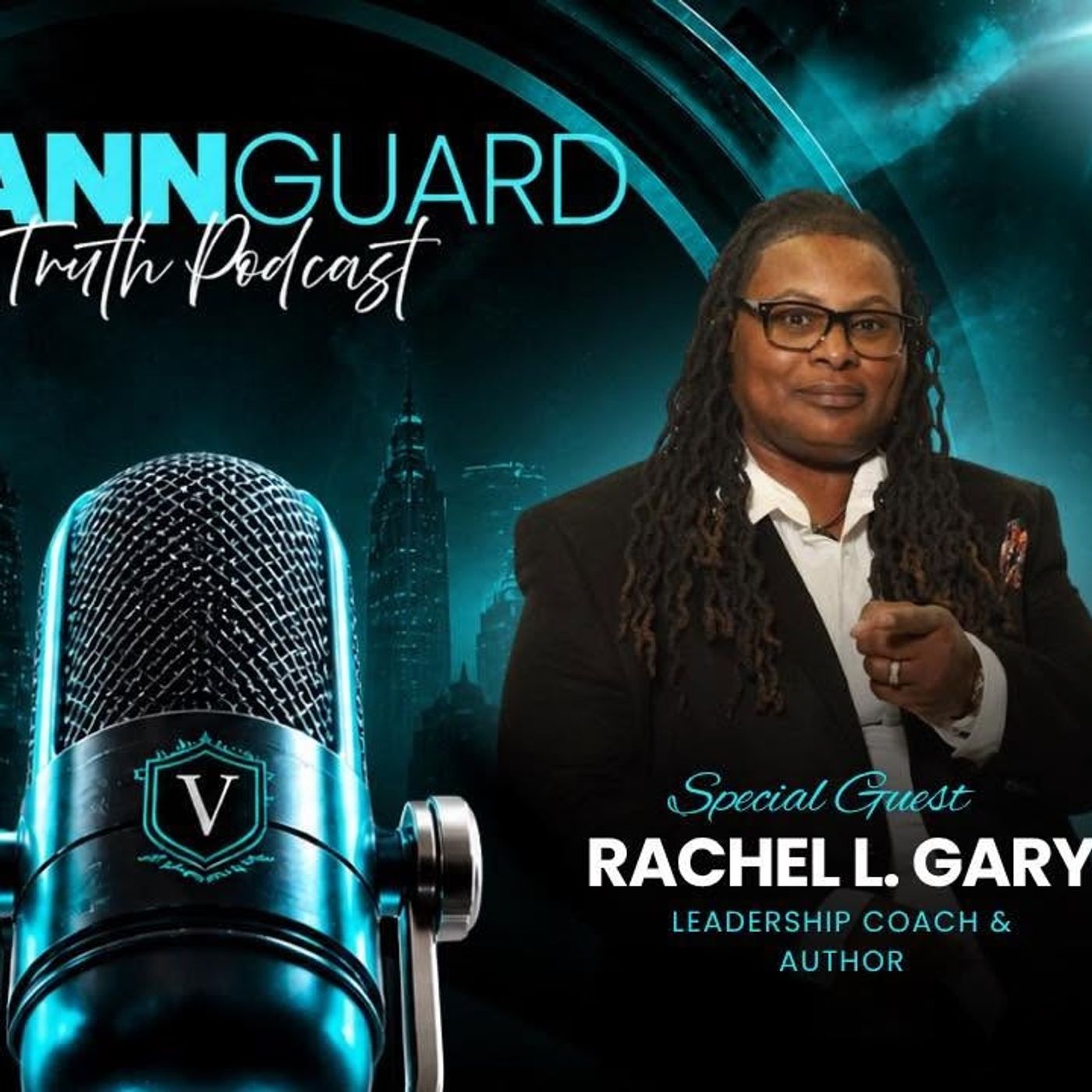 VANNGuard Truth Podcast/Rachel Gary episode artwork