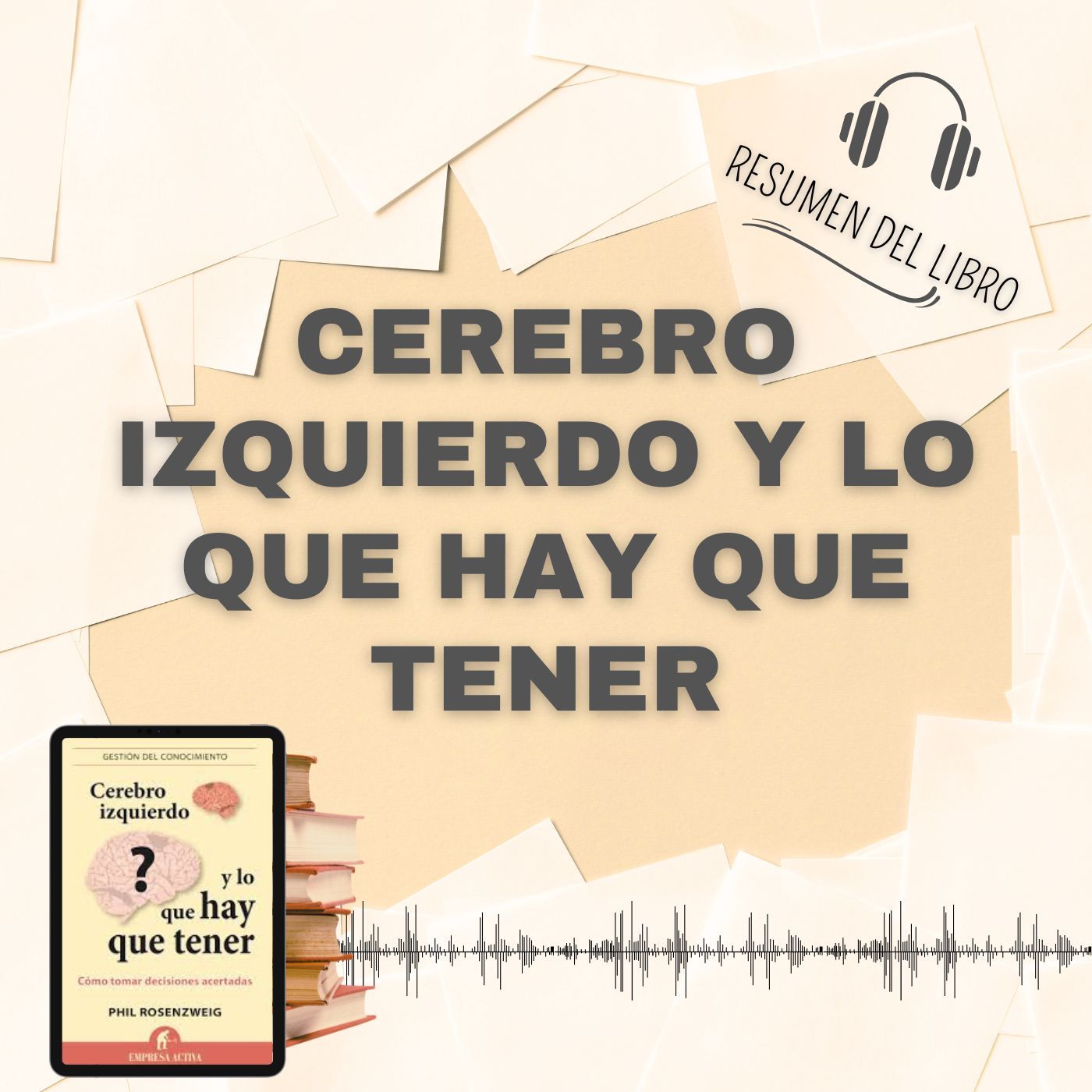 6 Secretos del Libro 'CEREBRO IZQUIERDO Y LO QUE HAY QUE TENER' 📗 Resumen del Libro - Ideas Clave de Phil Rosenzweig (Baja tu PDF📥)