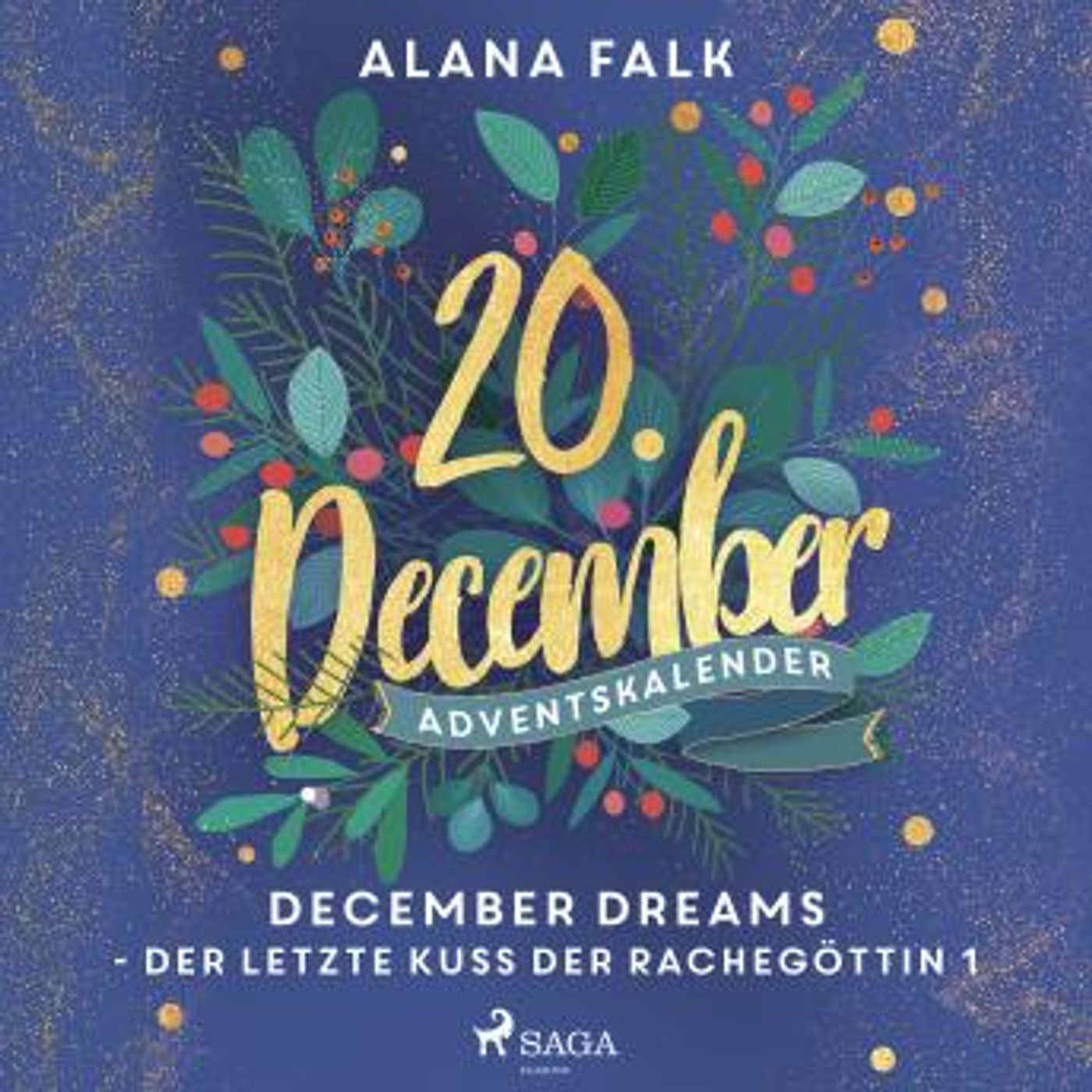 [German] - December Dreams - Der letzte Kuss der Rachegöttin 1 by Alana Falk episode artwork