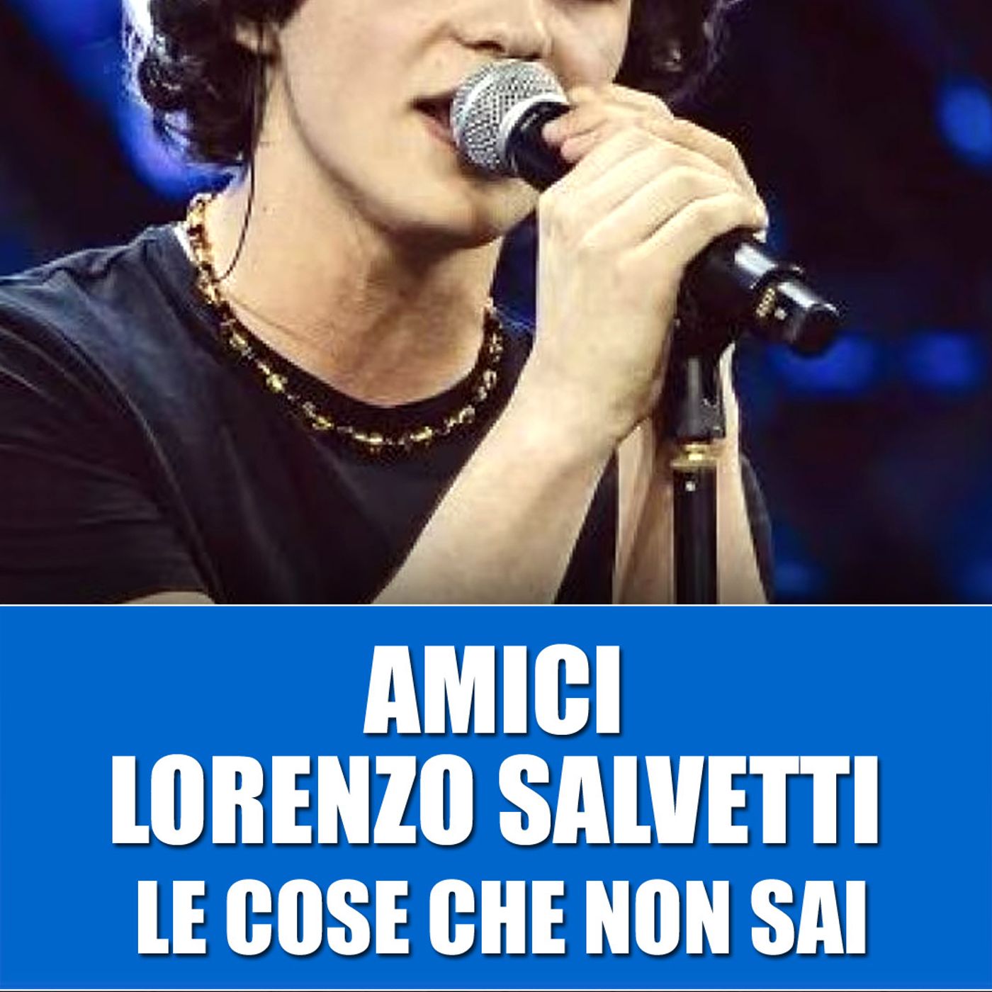 Amici, Lorenzo Salvetti: Tutto Quello Che Non Sai!